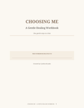 Choosing Me: A Gentle Healing Workbook